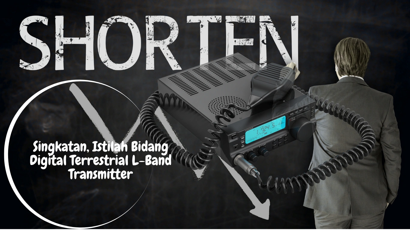 Singkatan Istilah Bidang Digital Terrestrial L-Band Transmitter