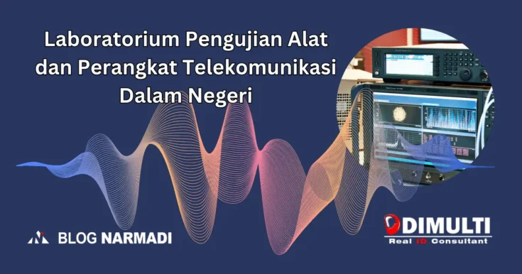 Lab Pengujian Alat Telekomunikasi Dalam Negeri