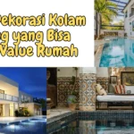 10 Tips Dekorasi Kolam Renang yang Bisa Naikin Value Rumah