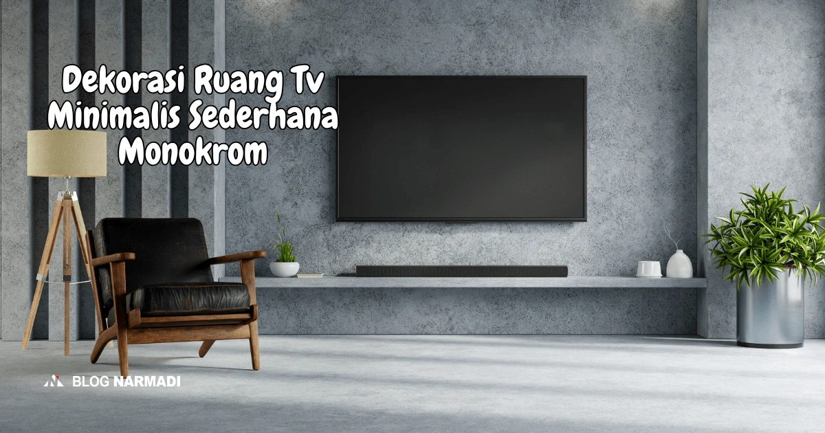 Dekorasi Ruang Tv Minimalis Sederhana Monokrom