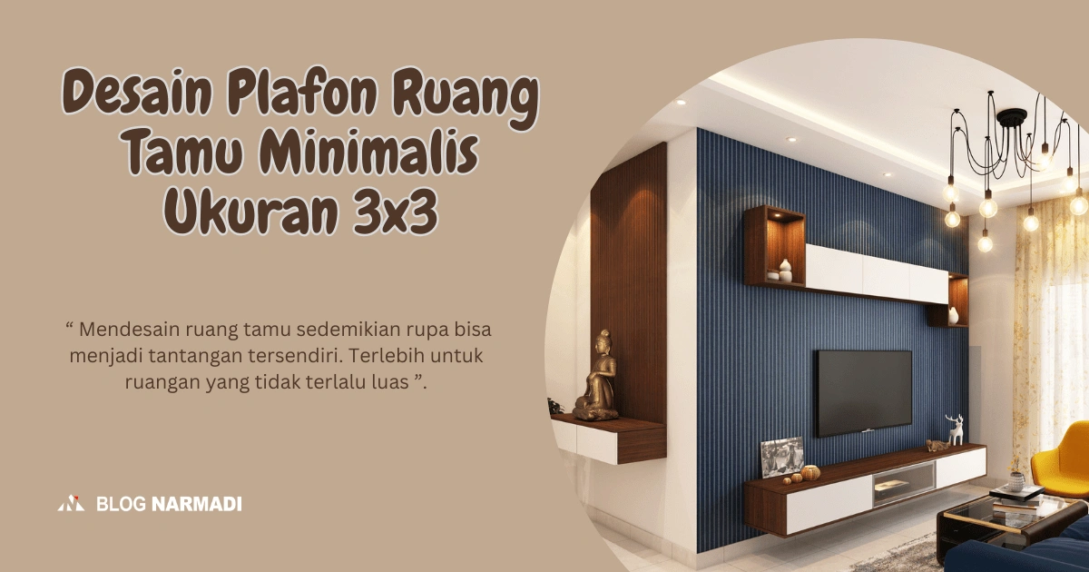 Desain Plafon Ruang Tamu Minimalis Ukuran 3x3