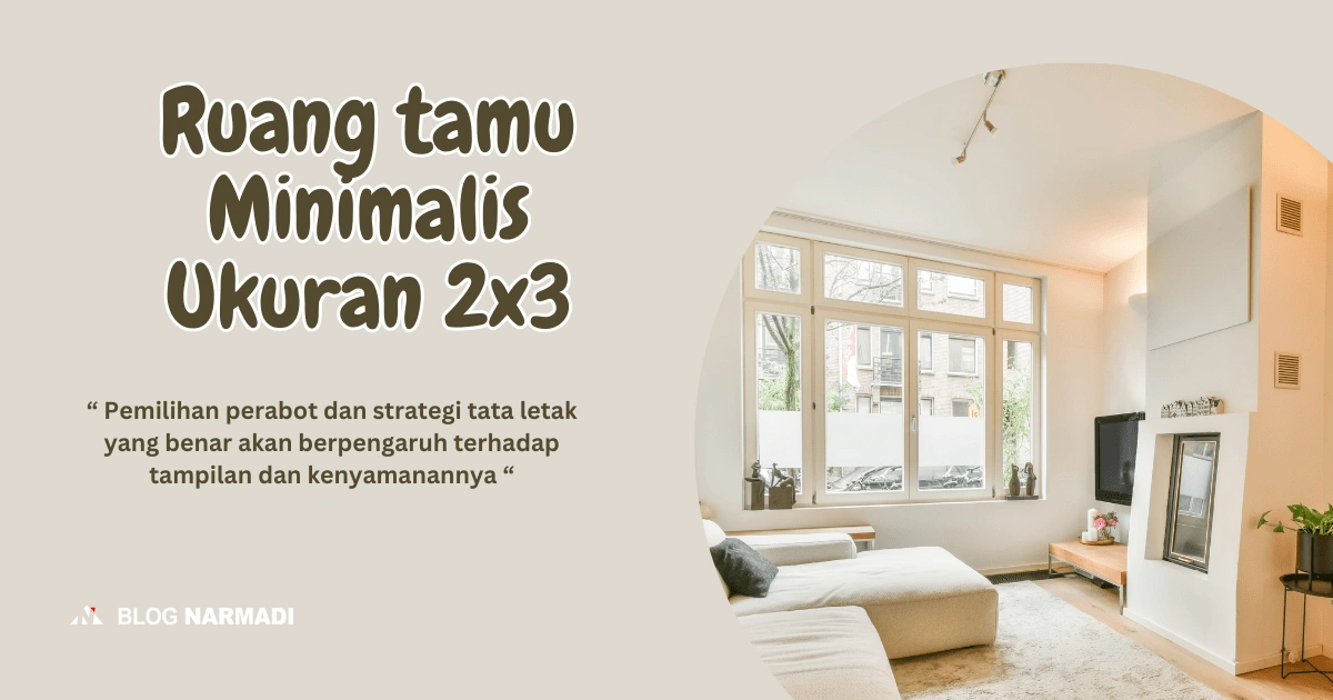 Inspirasi desain ruang tamu minimalis ukuran 2x3