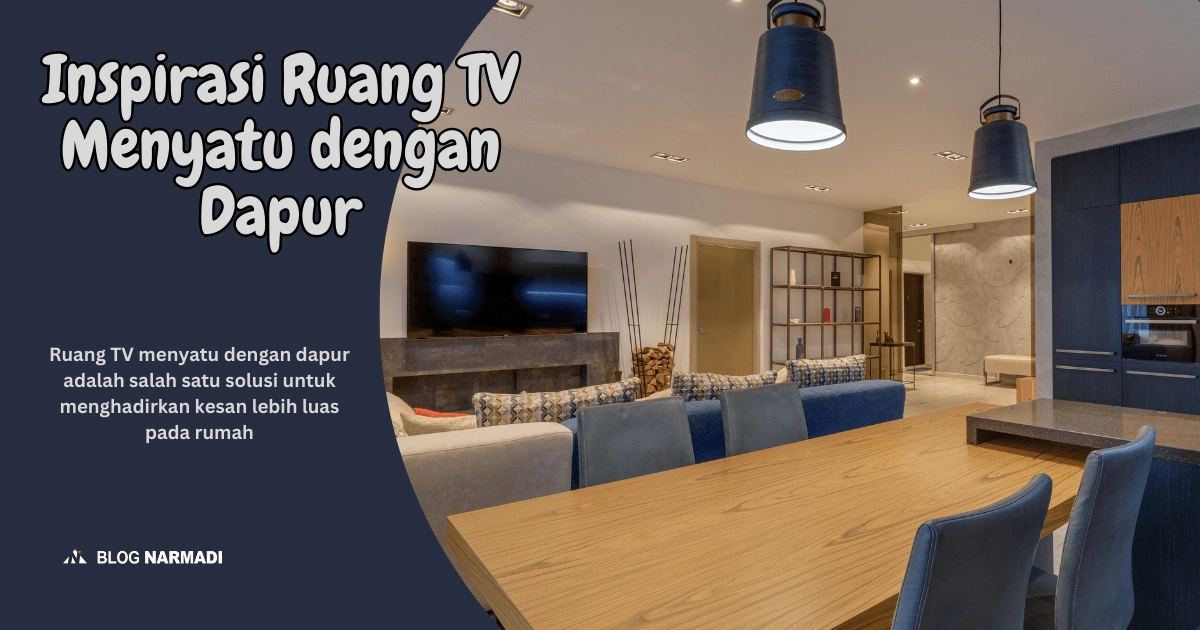 Ruang TV Menyatu dengan Dapur