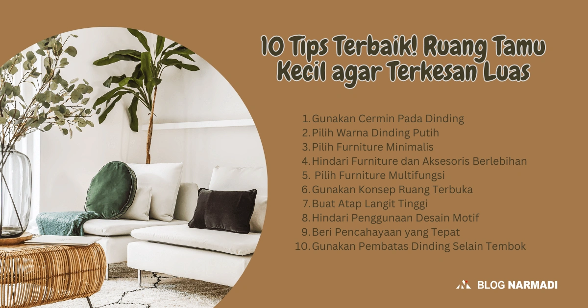 10 Tips Terbaik! Ruang Tamu Kecil agar Terkesan Luas