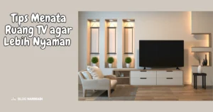 Tips Menata Ruang TV agar Lebih Nyaman