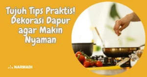 Tujuh Tips Praktis Dekorasi Dapur agar Makin Nyaman
