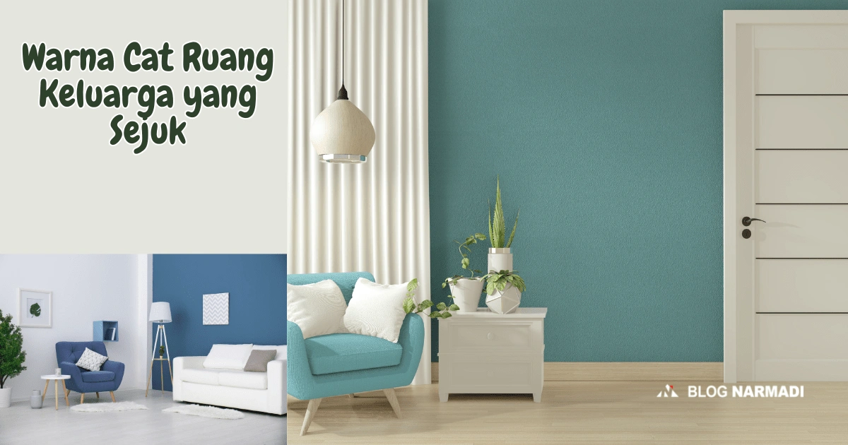 Warna Cat Ruang Keluarga yang Sejuk